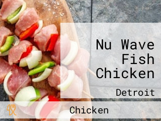 Nu Wave Fish Chicken