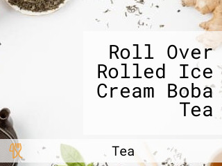 Roll Over Rolled Ice Cream Boba Tea