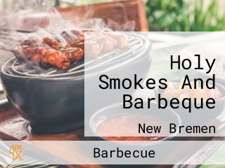 Holy Smokes And Barbeque