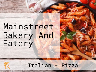 Mainstreet Bakery And Eatery