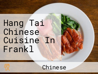Hang Tai Chinese Cuisine In Frankl