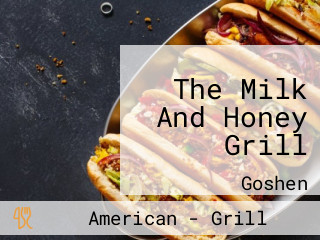 The Milk And Honey Grill