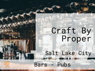 Craft By Proper