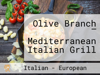 Olive Branch — Mediterranean Italian Grill