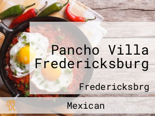 Pancho Villa Fredericksburg