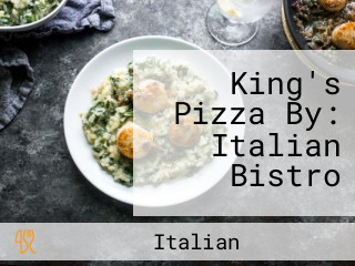 King's Pizza By: Italian Bistro