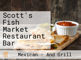 Scott's Fish Market Restaurant Bar