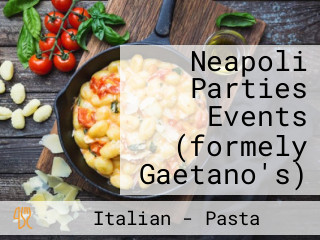 Neapoli Parties Events (formely Gaetano's)