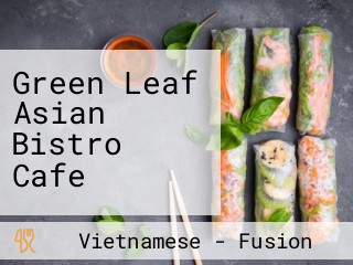 Green Leaf Asian Bistro Cafe