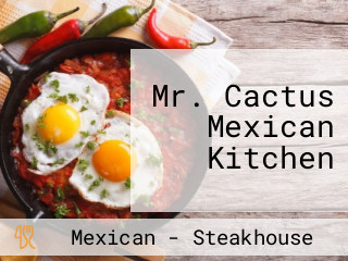 Mr. Cactus Mexican Kitchen