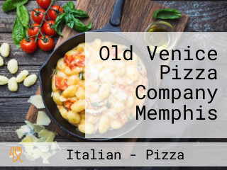 Old Venice Pizza Company Memphis