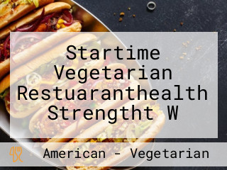 Startime Vegetarian Restuaranthealth Strengtht W