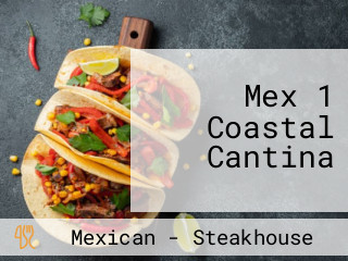 Mex 1 Coastal Cantina