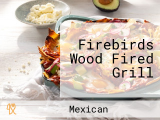 Firebirds Wood Fired Grill