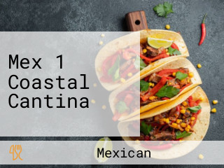 Mex 1 Coastal Cantina