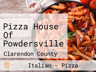 Pizza House Of Powdersville