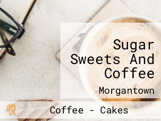 Sugar Sweets And Coffee
