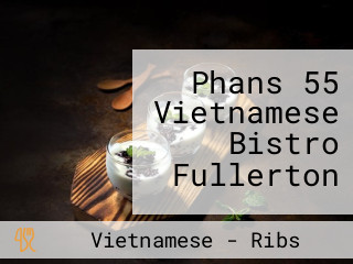 Phans 55 Vietnamese Bistro Fullerton