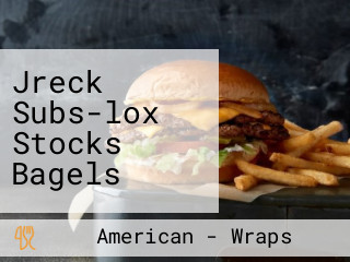 Jreck Subs-lox Stocks Bagels