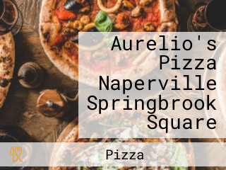 Aurelio's Pizza Naperville Springbrook Square