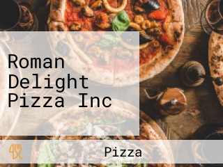 Roman Delight Pizza Inc