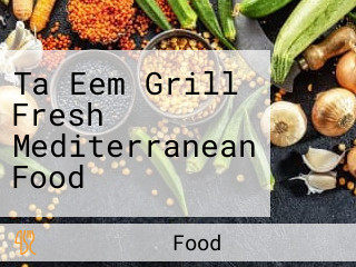 Ta Eem Grill Fresh Mediterranean Food