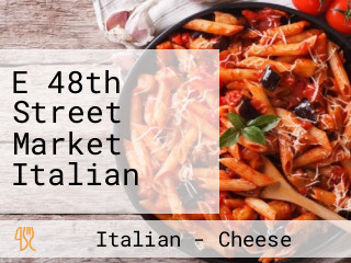 E 48th Street Market Italian