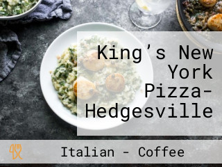 King’s New York Pizza- Hedgesville