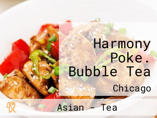 Harmony Poke. Bubble Tea