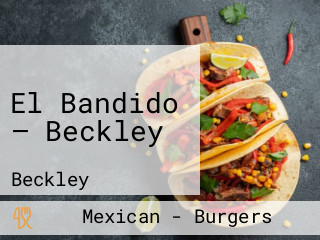 El Bandido — Beckley