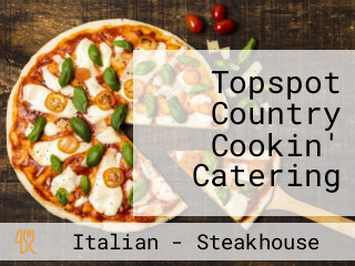 Topspot Country Cookin' Catering