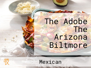 The Adobe The Arizona Biltmore