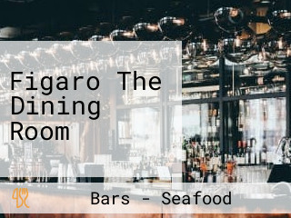 Figaro The Dining Room