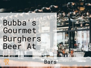Bubba's Gourmet Burghers Beer At The Highlands