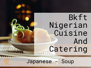 Bkft Nigerian Cuisine And Catering