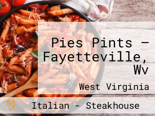 Pies Pints — Fayetteville, Wv