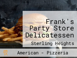 Frank's Party Store Delicatessen