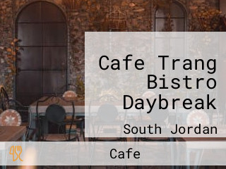 Cafe Trang Bistro Daybreak