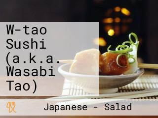 W-tao Sushi (a.k.a. Wasabi Tao)