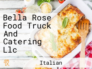 Bella Rose Food Truck And Catering Llc