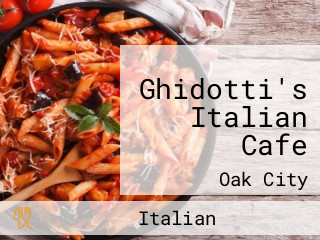 Ghidotti's Italian Cafe