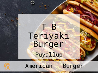 T B Teriyaki Burger