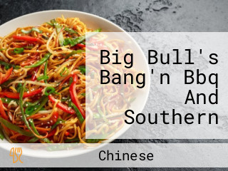 Big Bull's Bang'n Bbq And Southern Comfort Food
