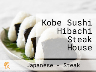 Kobe Sushi Hibachi Steak House
