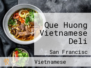 Que Huong Vietnamese Deli