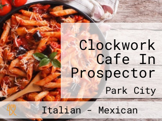Clockwork Cafe In Prospector