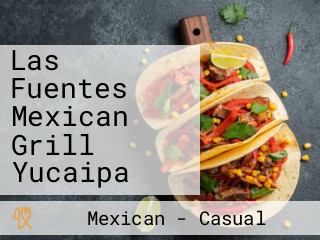 Las Fuentes Mexican Grill Yucaipa