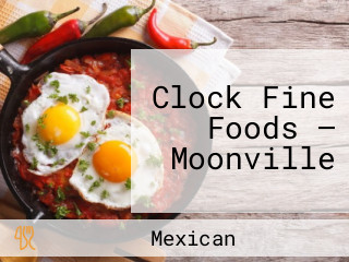 Clock Fine Foods — Moonville