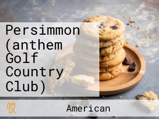 Persimmon (anthem Golf Country Club)