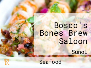 Bosco's Bones Brew Saloon